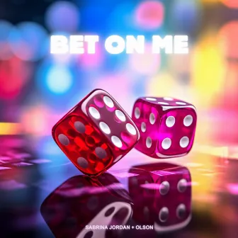 Bet On Me by Olson