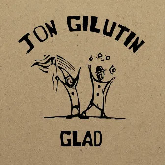 Glad by Jon Gilutin