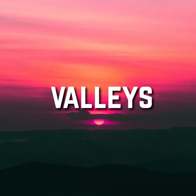 Valleys