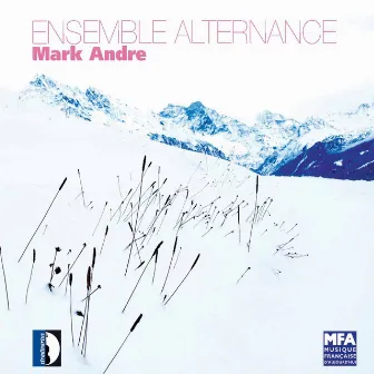 Ensemble Alternance Plays Mark Andre by Ensemble Alternance