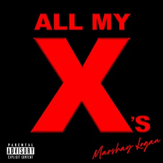 All My X's by Marshay Logan