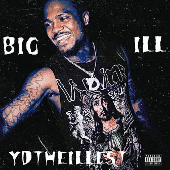 Big iLL by Ydtheillest