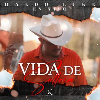 Vida De Soltera (En Vivo) by Baldo Luke