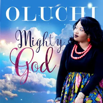 Mighty God by Oluchi