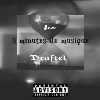 3 Minutes De Musique by Ice Draftel