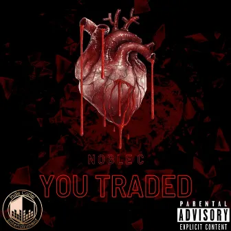 You Traded by Noble C