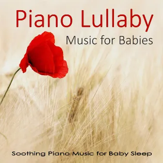 Piano Lullaby Music for Babies: Soothing Piano Music for Baby Sleep by Bedtime Mozart Lullaby Academy