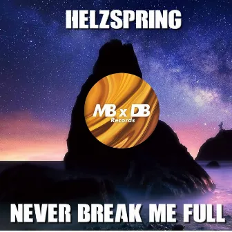 Never Break Me Full by Helzspring