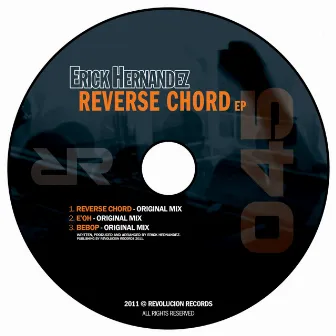 Reverse Chord Ep by Erick Hernandez