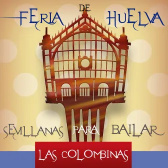 Las Colombinas, Feria de Huelva by Los Sureños