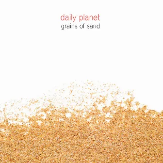 Grains of Sand by Daily Planet