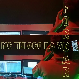 Forgar by MC Thiago da VG