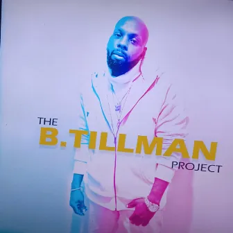 The B.Tillman Project by B.Tillman