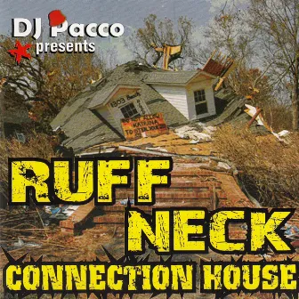 DJ Pacco Presents Ruff Neck Connection House by DJ Pacco