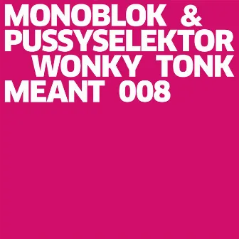 Wonky Tonk by Monoblok