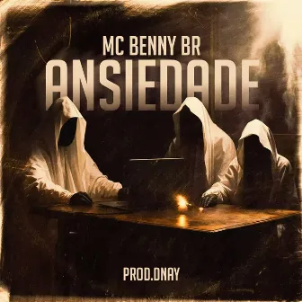 Ansiedade by Mc Benny Br