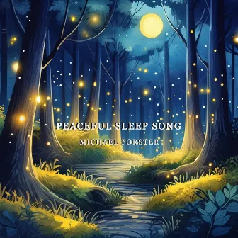 Peaceful Sleep Song by Michael Forster