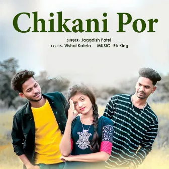 Chikani Por by Jaggdish Patel