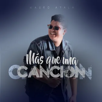 Más Que una Canción by Mauro Ayala