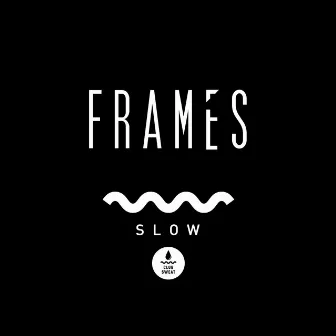 Slow by Frames