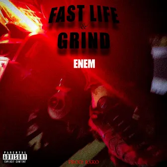 FAST LIFE & GRIND by ENEM