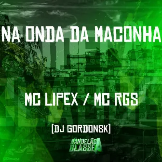 Na Onda da Maconha by Mc RGS