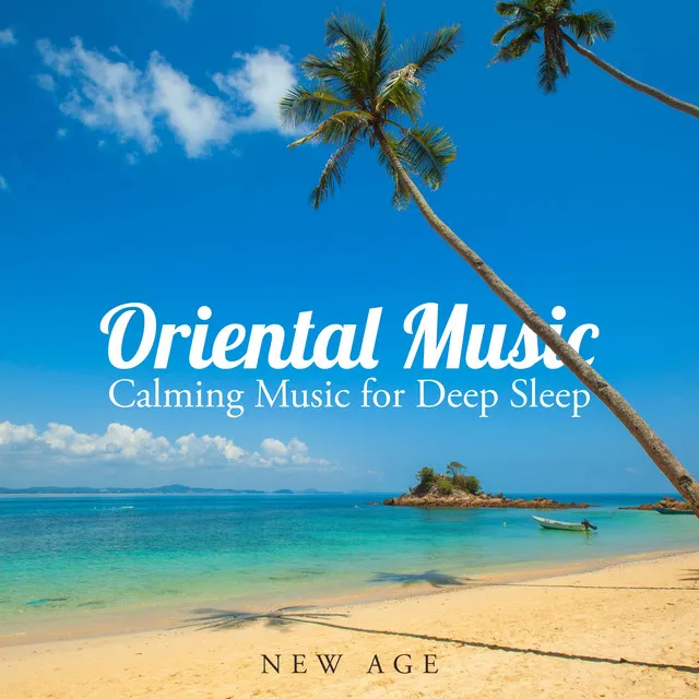 Oriental Music - Calming Music for Deep Sleep and Relaxation