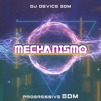 Mechanismo: Progressive EDM by DJ Device EDM