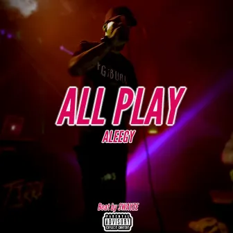 ALL PLAY (Radio Edit) by ALEEGY