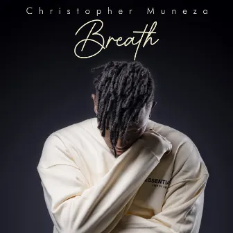 Breath by Christopher Muneza