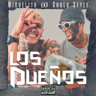 Los Dueños by Miguelito & Chulo Style