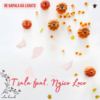 Re Bapala ka Lerato by Tsala