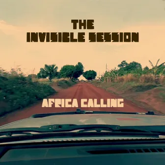 Africa Calling by The Invisible Session