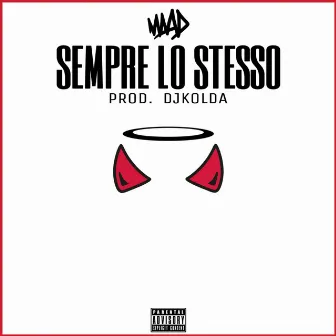 SEMPRE LO STESSO by MAAD