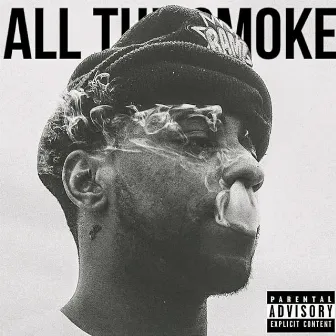 All the Smoke by Scott Dowa