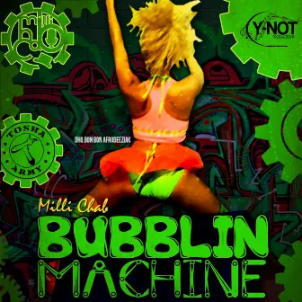 Bubblin Machine by Milli Chab