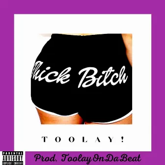 Thick Bitch by Toolay!