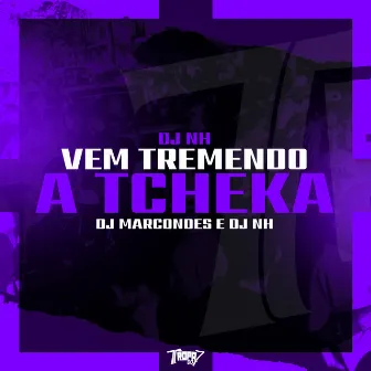 Vem tremendo a tcheka by DJ NH