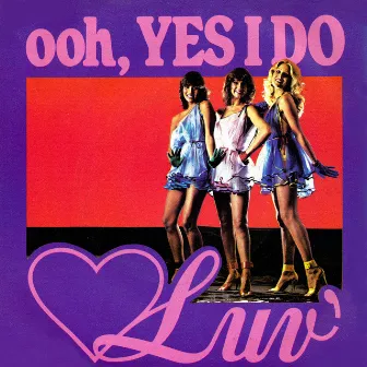 Ooh, Yes I Do by Luv'