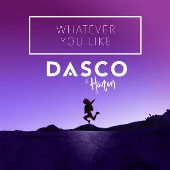 Whatever You Like by Dasco