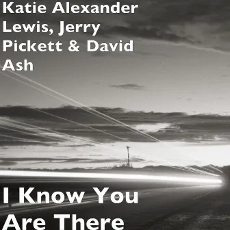 I Know You Are There by Katie Alexander Lewis