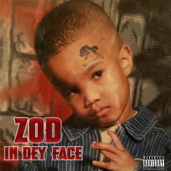 In Dey Face by Yung Zod