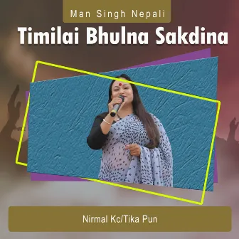 Timilai Bhulna Sakdina by Nirmal KC