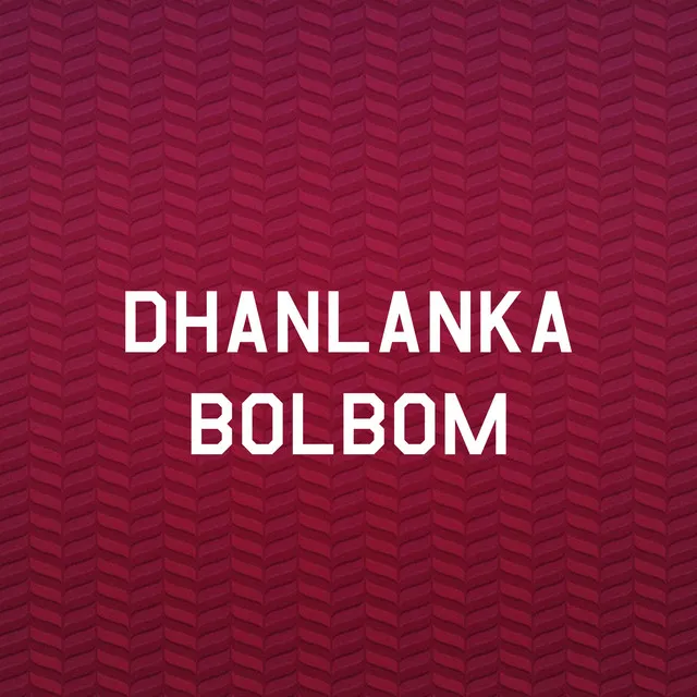 Dhanlanka Bolbom