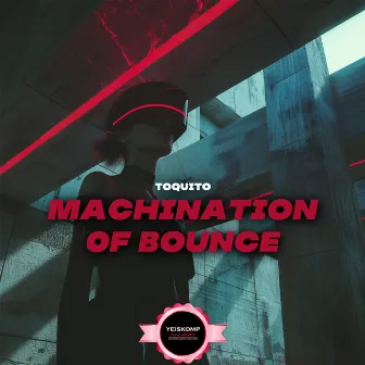 Machination Of Bounce by Toquito