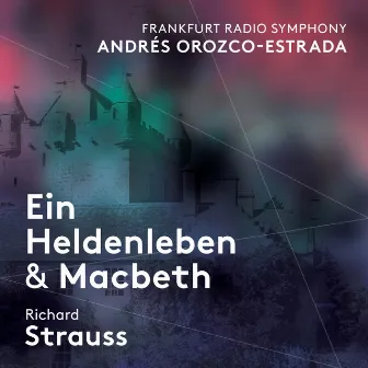 R. Strauss: Ein Heldenleben, Op. 40, TrV 190 & Macbeth, Op. 23, TrV 163 by Radio-Sinfonie-Orchester Frankfurt