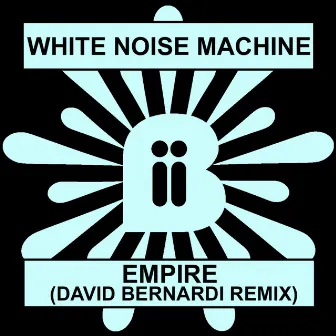 Empire (David Bernardi Remix) by White Noise Machine