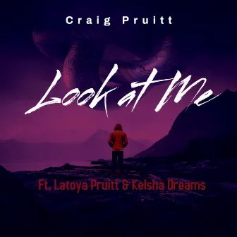 Look at Me by Craig Pruitt