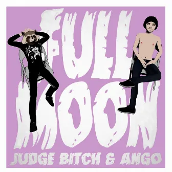 Full Moon by Judge Bitch