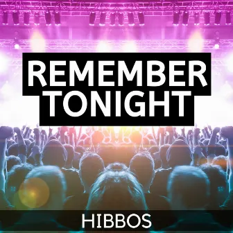 Remember Tonight by Hibbos